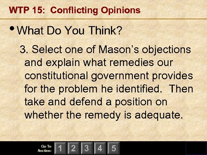 WTP 15: Conflicting Opinions • What Do You Think? 3. Select one of Mason’s
