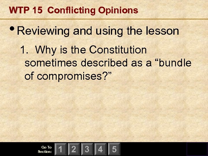 WTP 15 Conflicting Opinions • Reviewing and using the lesson 1. Why is the