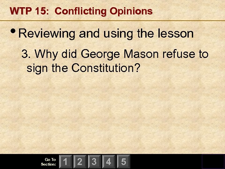 WTP 15: Conflicting Opinions • Reviewing and using the lesson 3. Why did George