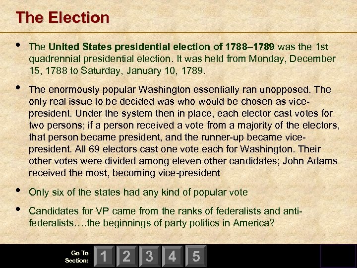 The Election • The United States presidential election of 1788– 1789 was the 1