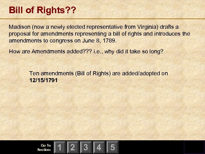 Bill of Rights? ? Madison (now a newly elected representative from Virginia) drafts a