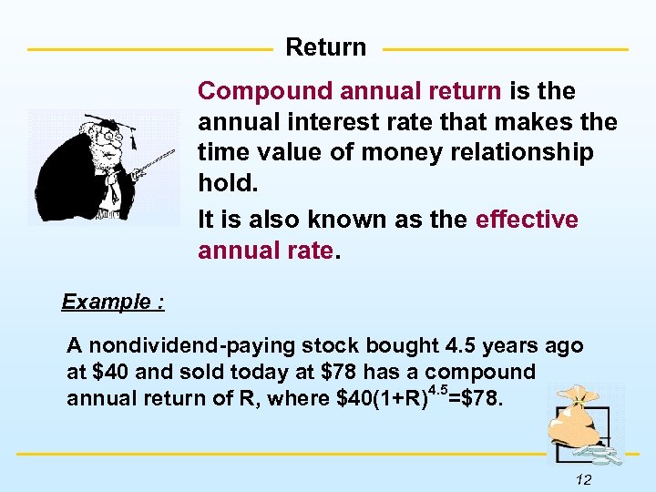 Return Compound annual return is the annual interest rate that makes the time value