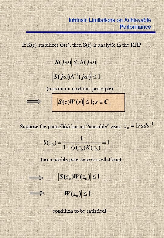 Intrinsic Limitations on Achievable Performance If K(s) stabilizes G(s), then S(s) is analytic in