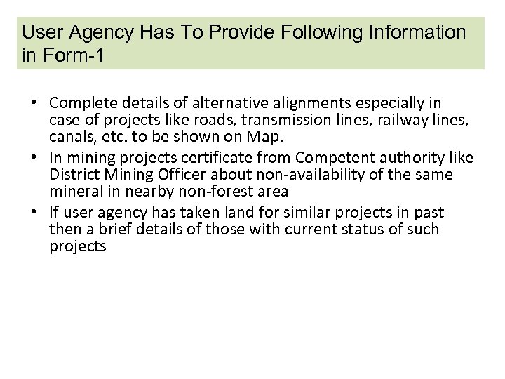 User Agency Has To Provide Following Information in Form-1 • Complete details of alternative