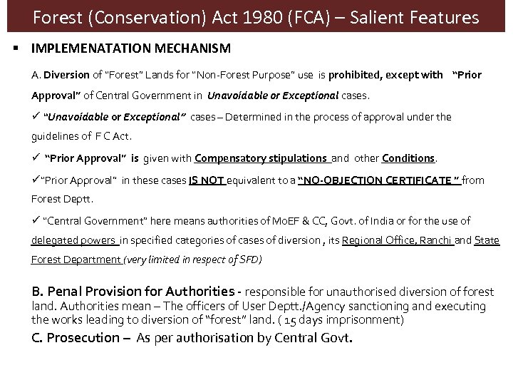 Forest (Conservation) Act 1980 (FCA) – Salient Features § IMPLEMENATATION MECHANISM A. Diversion of