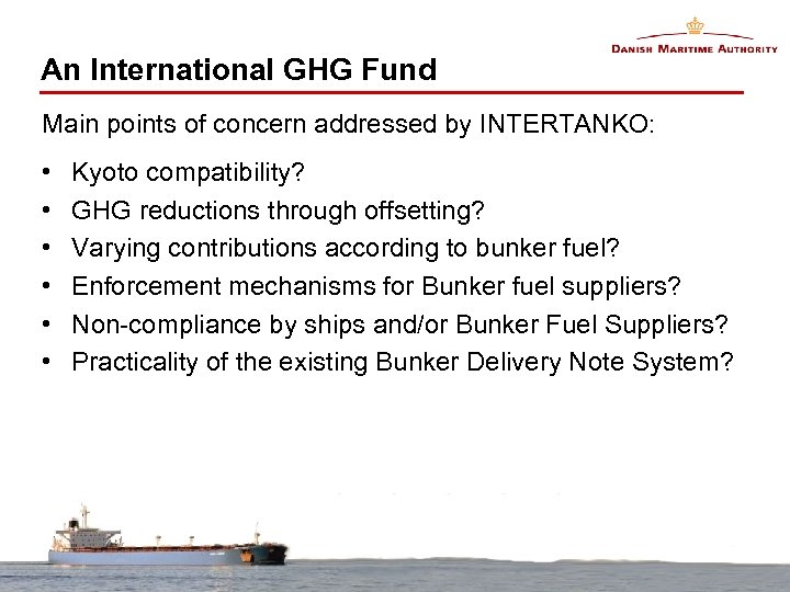 An International GHG Fund Main points of concern addressed by INTERTANKO: • • •