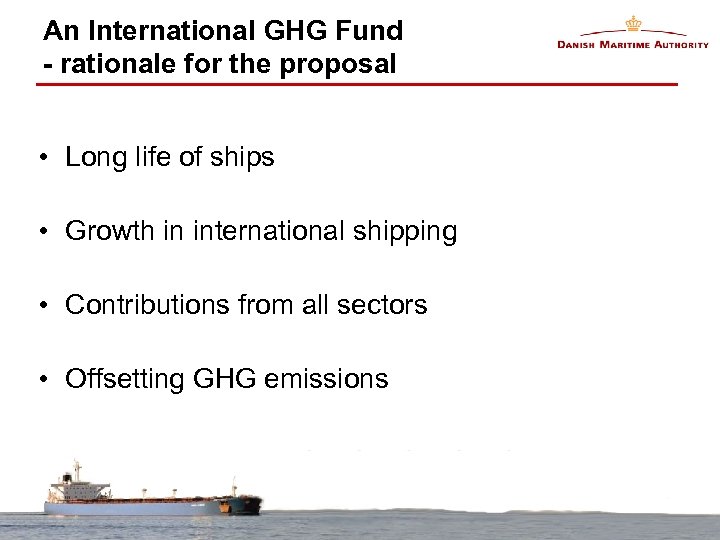 An International GHG Fund - rationale for the proposal • Long life of ships