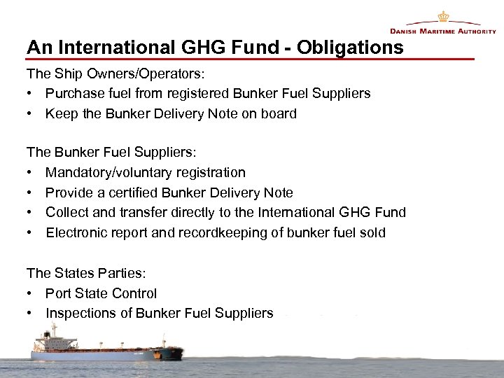 An International GHG Fund - Obligations The Ship Owners/Operators: • Purchase fuel from registered