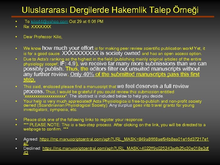 Uluslararası Dergilerde Hakemlik Talep Örneği • • To kilic 44@yahoo. com Oct 29 at
