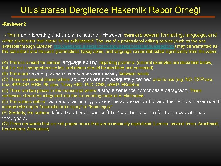 Uluslararası Dergilerde Hakemlik Rapor Örneği -Reviewer 2 - This is an interesting and timely
