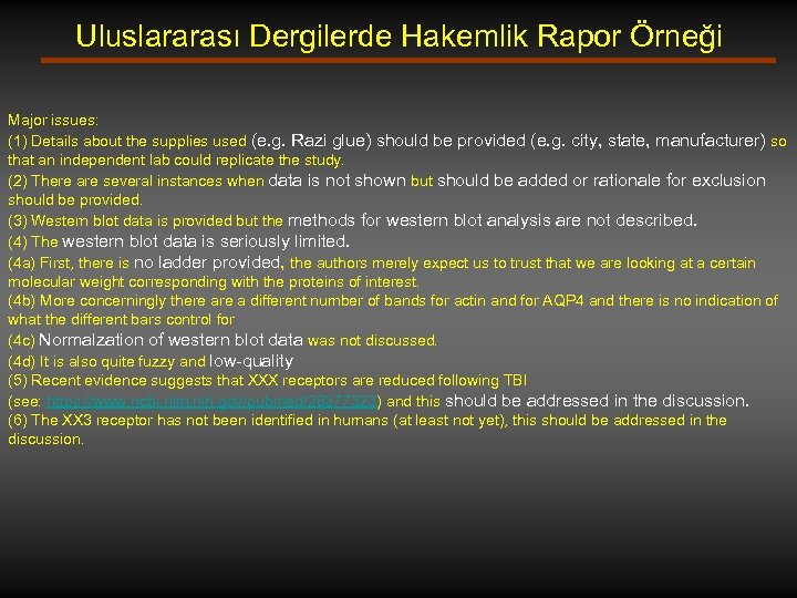 Uluslararası Dergilerde Hakemlik Rapor Örneği Major issues: (1) Details about the supplies used (e.