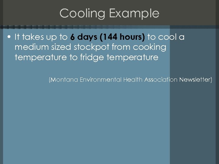 Cooling Example • It takes up to 6 days (144 hours) to cool a