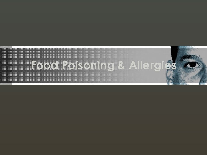 Food Poisoning & Allergies 