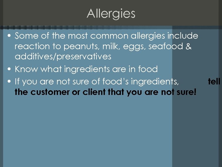 Allergies • Some of the most common allergies include reaction to peanuts, milk, eggs,