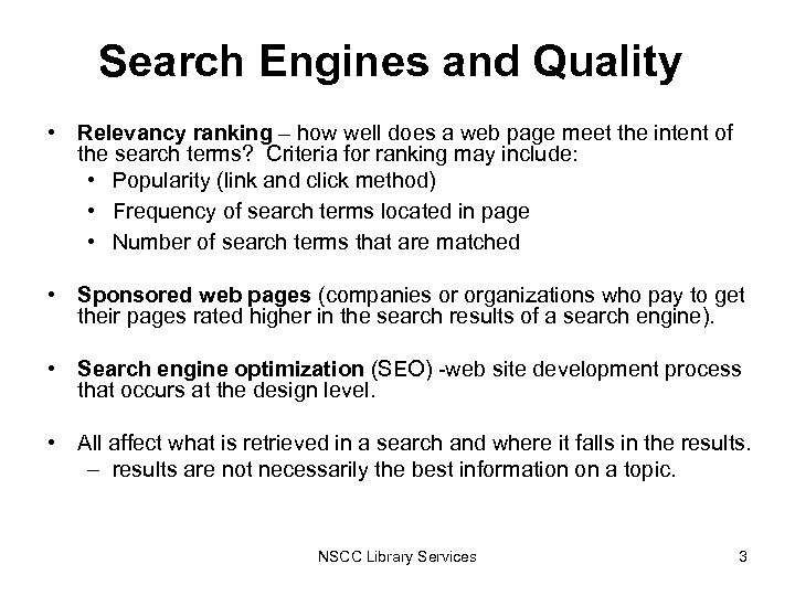 Search Engines and Quality • Relevancy ranking – how well does a web page