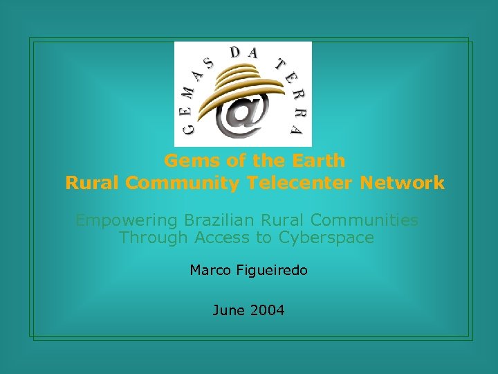 Gems of the Earth Rural Community Telecenter Network Empowering Brazilian Rural Communities Through Access