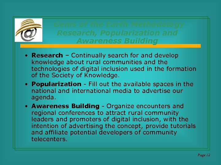 Gems of the Earth Methodology Research, Popularization and Awareness Building • Research – Continually