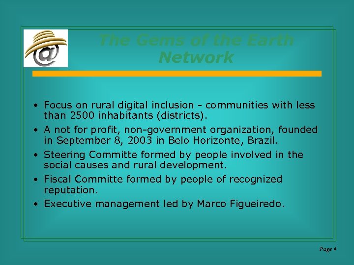 The Gems of the Earth Network • Focus on rural digital inclusion - communities