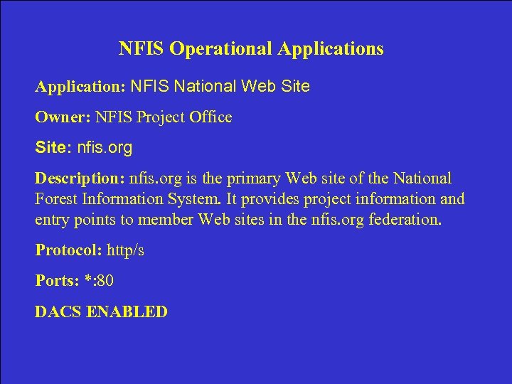 NFIS Operational Applications Application: NFIS National Web Site Owner: NFIS Project Office Site: nfis.