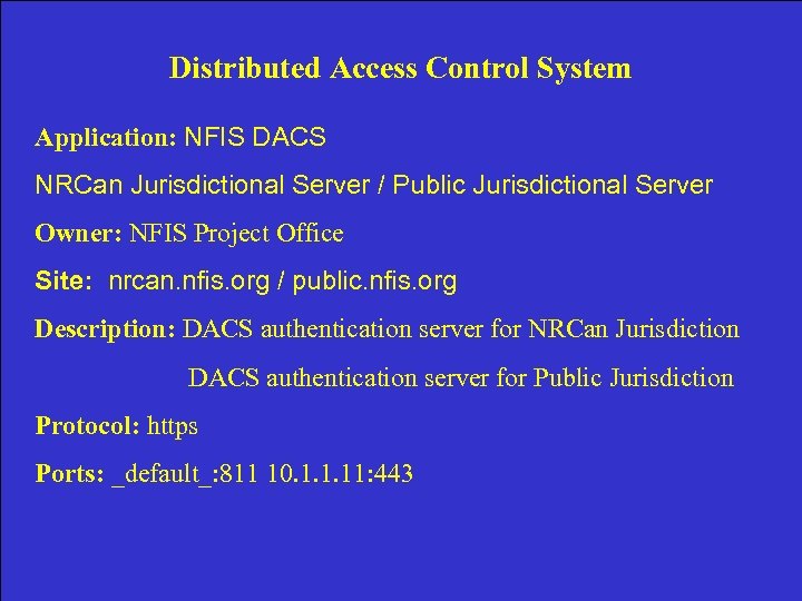 Distributed Access Control System Application: NFIS DACS NRCan Jurisdictional Server / Public Jurisdictional Server