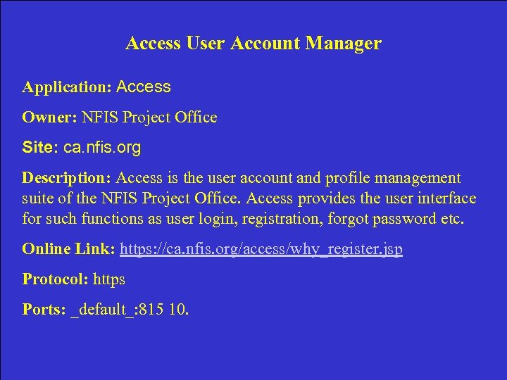 Access User Account Manager Application: Access Owner: NFIS Project Office Site: ca. nfis. org