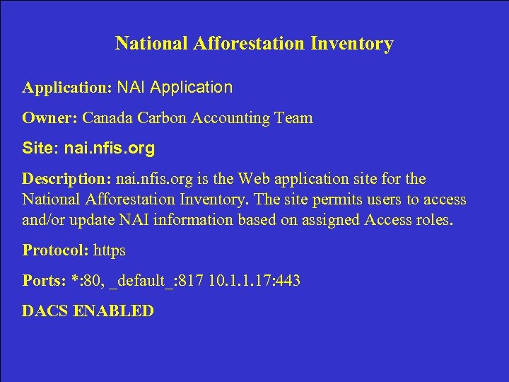 National Afforestation Inventory Application: NAI Application Owner: Canada Carbon Accounting Team Site: nai. nfis.