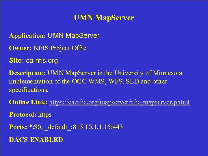 UMN Map. Server Application: UMN Map. Server Owner: NFIS Project Offic Site: ca. nfis.