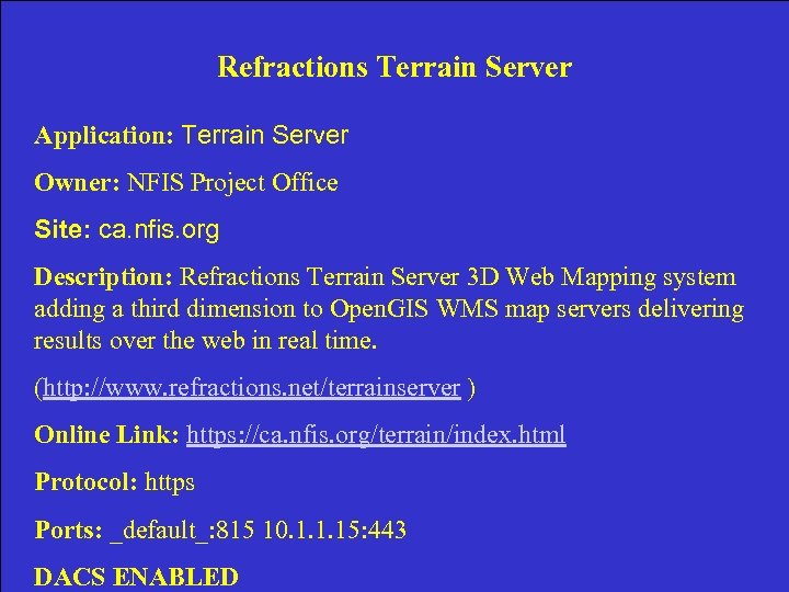 Refractions Terrain Server Application: Terrain Server Owner: NFIS Project Office Site: ca. nfis. org