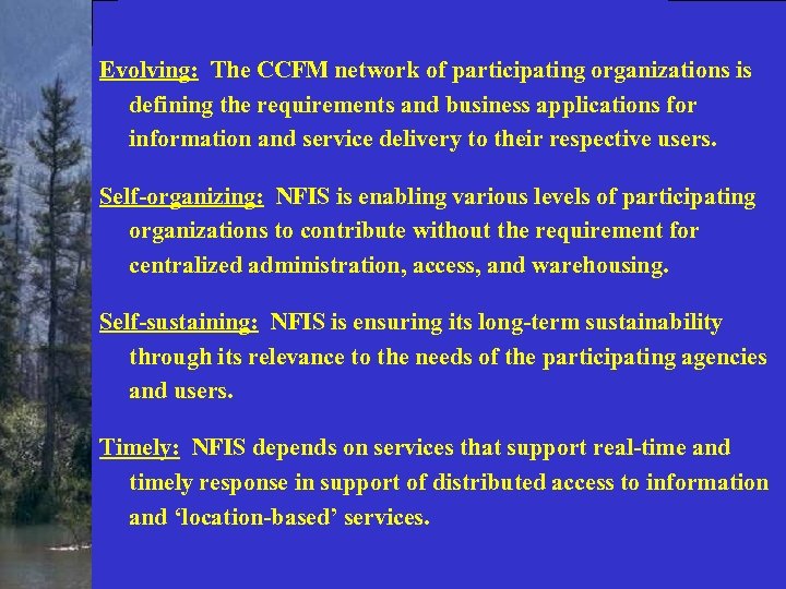 Evolving: The CCFM network of participating organizations is defining the requirements and business applications