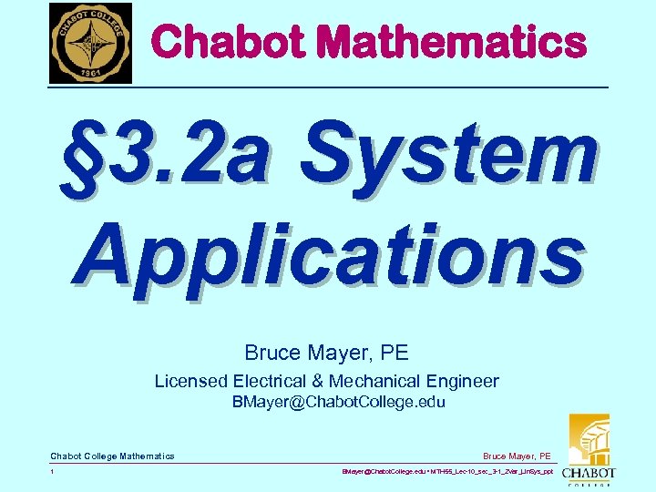 Chabot Mathematics § 3. 2 a System Applications Bruce Mayer, PE Licensed Electrical &