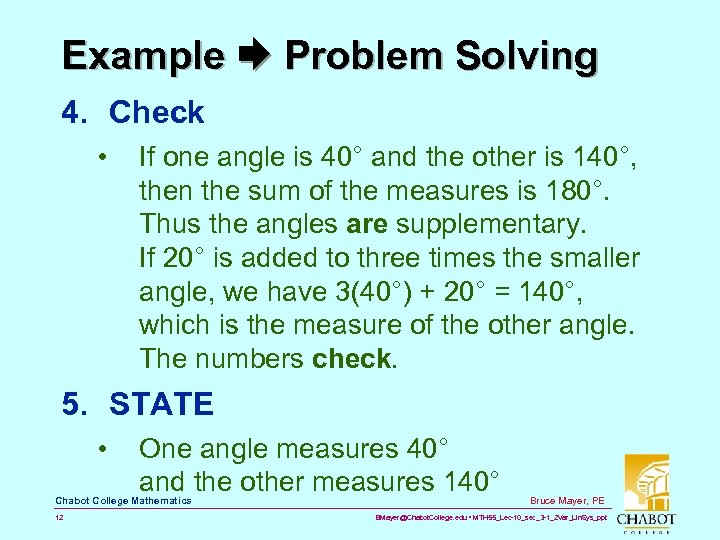 Example Problem Solving 4. Check • If one angle is 40° and the other