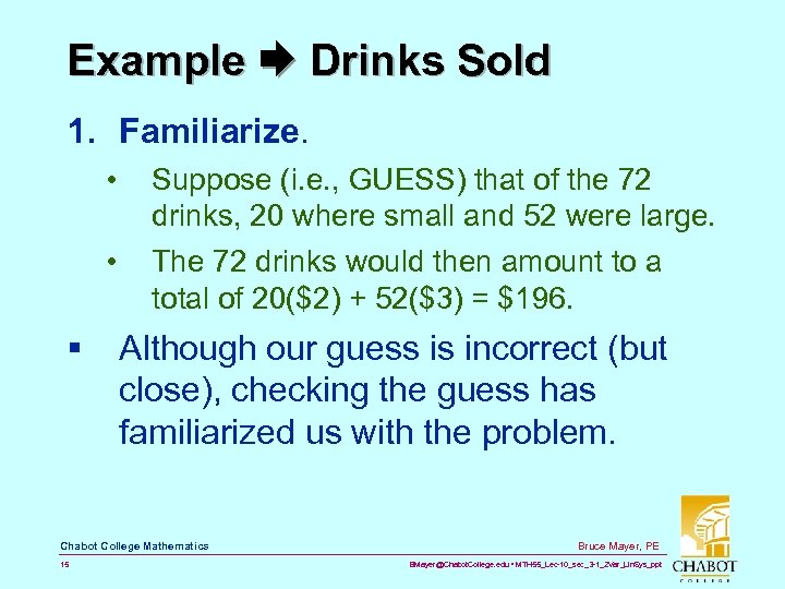 Example Drinks Sold 1. Familiarize. • • § Suppose (i. e. , GUESS) that