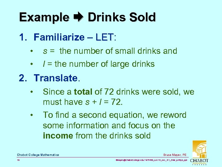 Example Drinks Sold 1. Familiarize – LET: LET • • s = the number