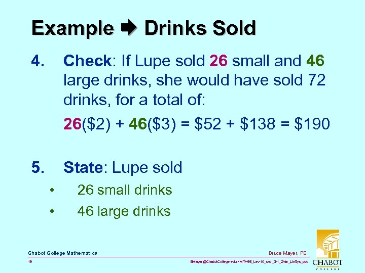 Example Drinks Sold 4. Check: If Lupe sold 26 small and 46 large drinks,