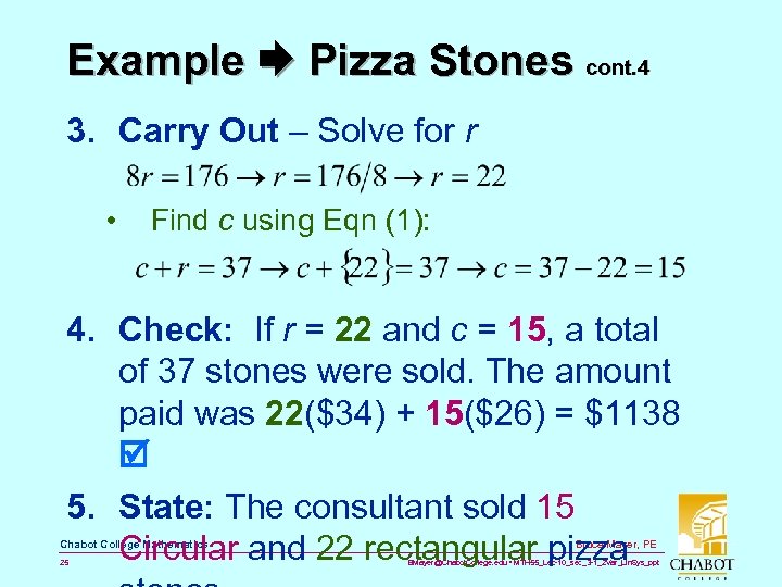Example Pizza Stones cont. 4 3. Carry Out – Solve for r • Find