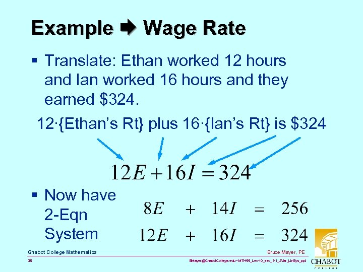 Example Wage Rate § Translate: Ethan worked 12 hours and Ian worked 16 hours