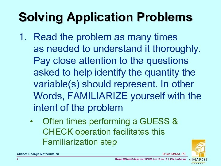 Solving Application Problems 1. Read the problem as many times as needed to understand