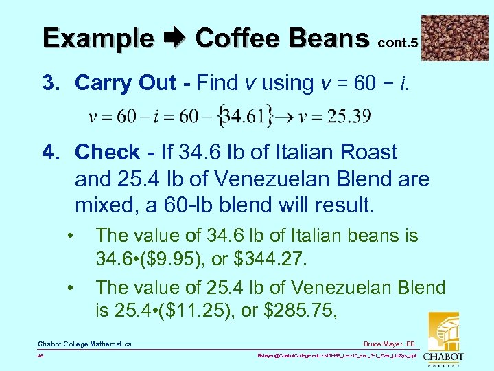 Example Coffee Beans cont. 5 3. Carry Out - Find v using v =