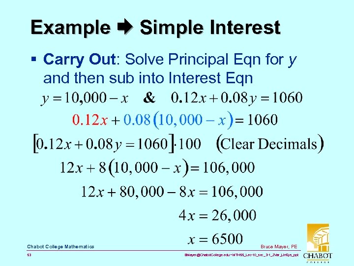 Example Simple Interest § Carry Out: Solve Principal Eqn for y and then sub
