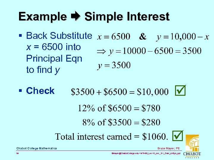 Example Simple Interest § Back Substitute x = 6500 into Principal Eqn to find
