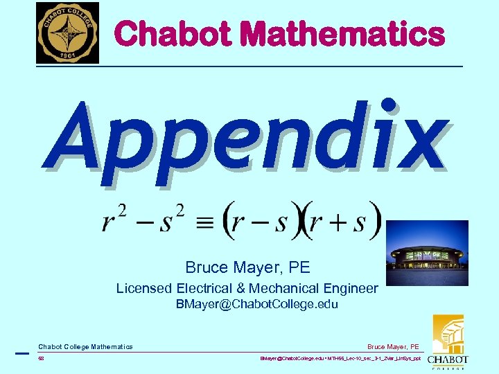 Chabot Mathematics Appendix Bruce Mayer, PE Licensed Electrical & Mechanical Engineer BMayer@Chabot. College. edu