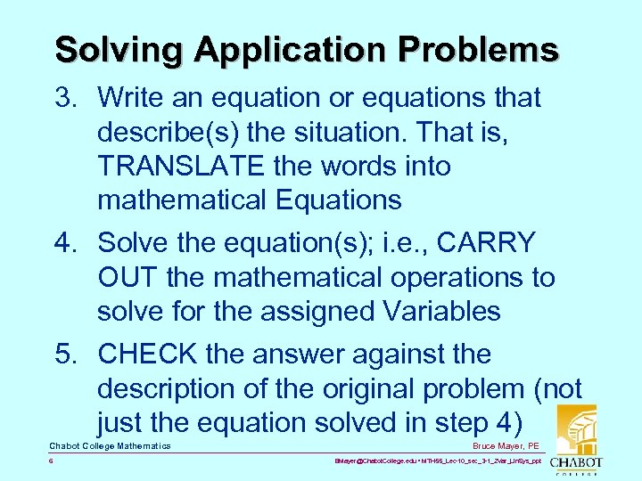 Solving Application Problems 3. Write an equation or equations that describe(s) the situation. That