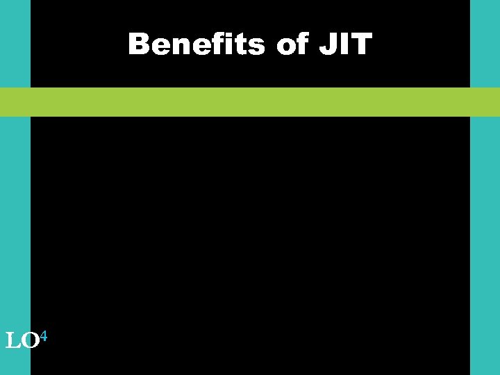 Benefits of JIT LO 4 