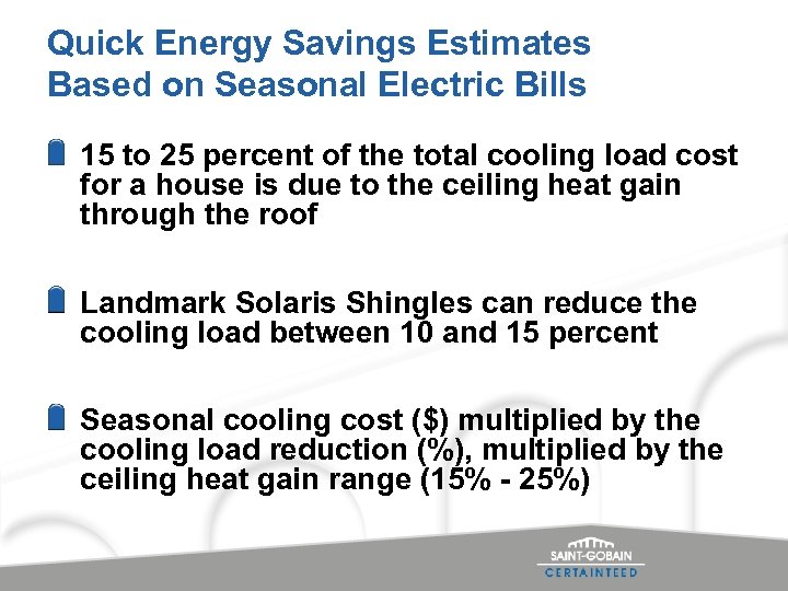 Quick Energy Savings Estimates Based on Seasonal Electric Bills 15 to 25 percent of