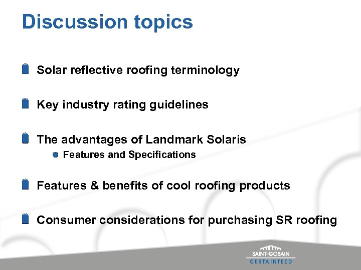 Discussion topics Solar reflective roofing terminology Key industry rating guidelines The advantages of Landmark