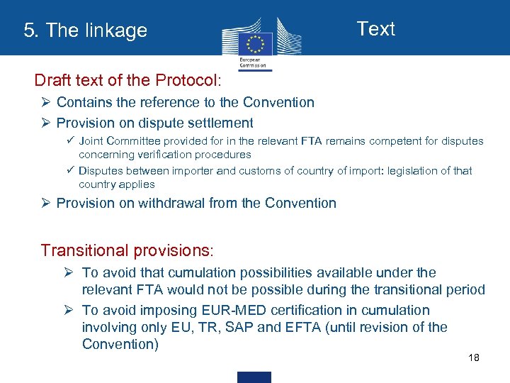 5. The linkage Text Ø Draft text of the Protocol: Ø Contains the reference