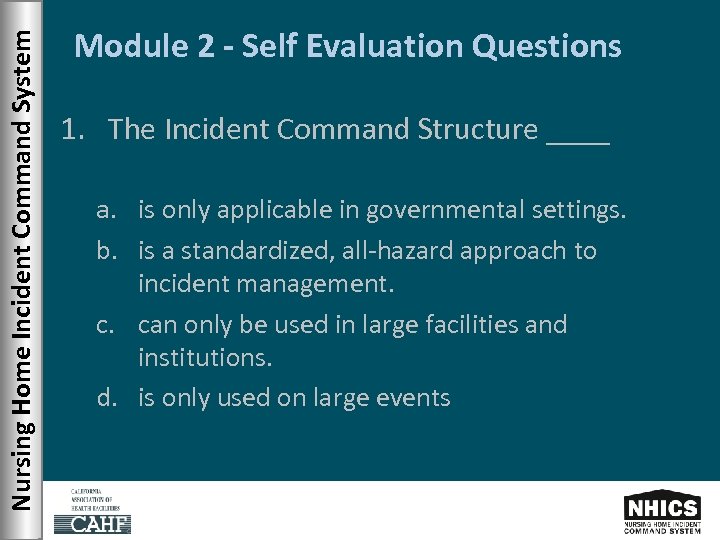 Nursing Home Incident Command System Module 2 - Self Evaluation Questions 1. The Incident