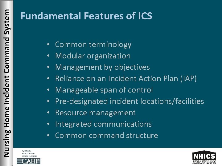 Nursing Home Incident Command System Fundamental Features of ICS • • • Common terminology