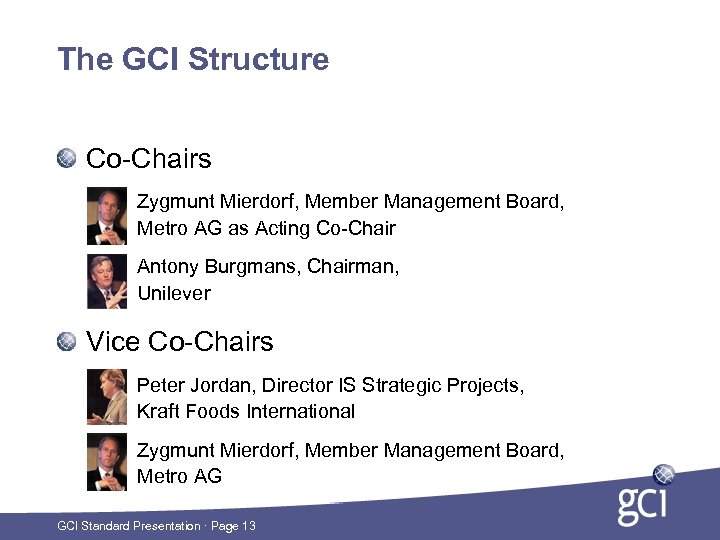 The GCI Structure Co-Chairs Zygmunt Mierdorf, Member Management Board, Metro AG as Acting Co-Chair