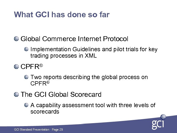What GCI has done so far Global Commerce Internet Protocol Implementation Guidelines and pilot